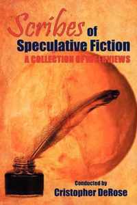 Scribes of Speculative Fiction - A Collection of Interviews