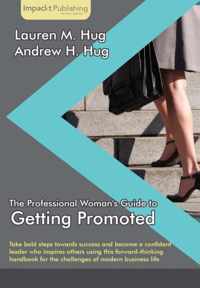 The Professional Woman's Guide to Getting Promoted