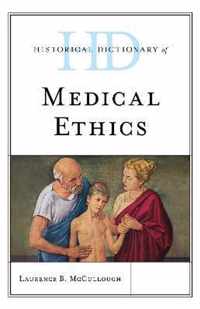 Historical Dictionary of Medical Ethics