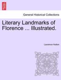 Literary Landmarks of Florence ... Illustrated.