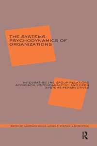 The Systems Psychodynamics of Organizations