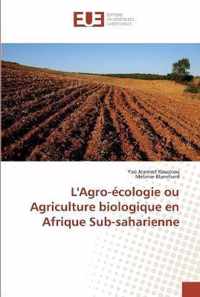 L'Agro-ecologie ou Agriculture biologique en Afrique Sub-saharienne