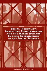 Social Inequality, Analytical Egalitarianism, and the March Towards Eugenic Explanations in the Social Sciences