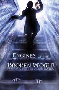 Engines of the Broken World