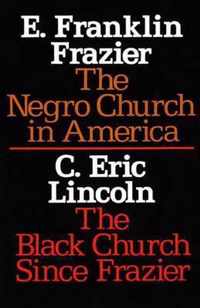 The Negro Church in America/The Black Church Since Frazier