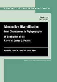 Mammalian Diversification - From Chromosomes to Phylogeograph (A Celebration of the Career of James L. Patton)