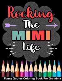 Rocking The Mimi Life Funny Quotes Coloring Book For Mimi