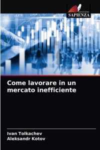 Come lavorare in un mercato inefficiente