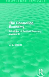 The Controlled Economy (Routledge Revivals): Principles of Political Economy Volume III