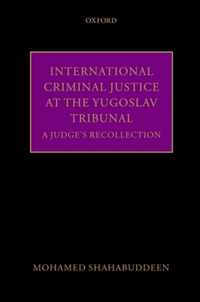 International Criminal Justice at the Yugoslav Tribunal