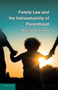 Family Law and the Indissolubility of Parenthood