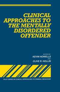 Clinical Approaches To The Mentally Disordered Offender