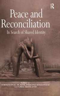 Peace and Reconciliation: In Search of Shared Identity