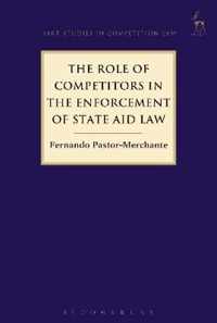 The Role of Competitors in the Enforcement of State Aid Law