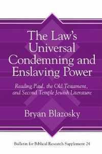 The Law's Universal Condemning and Enslaving Power