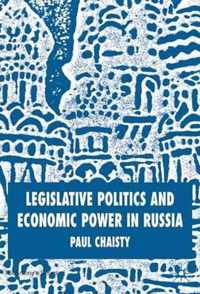 Legislative Politics and Economic Power in Russia