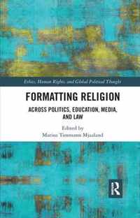 Formatting Religion: Across Politics, Education, Media, and Law