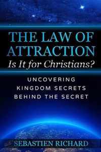 The Law of Attraction: Is It for Christians?