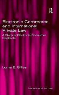 Electronic Commerce and International Private Law: A Study of Electronic Consumer Contracts