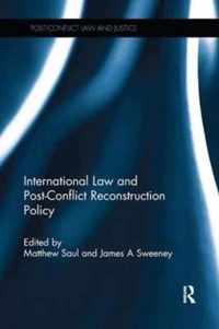 International Law and Post-Conflict Reconstruction Policy