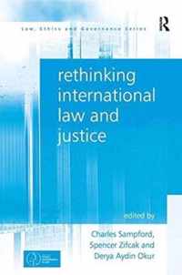 Rethinking International Law and Justice