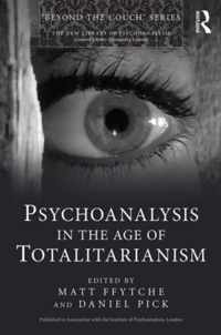 Psychoanalysis in the Age of Totalitarianism