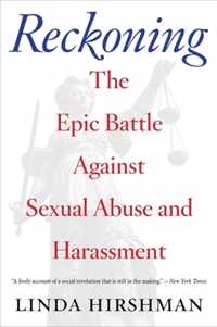 Reckoning The Epic Battle Against Sexual Abuse and Harassment