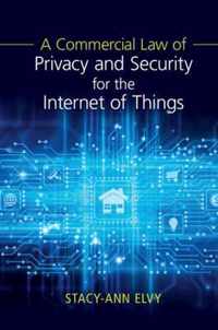 A Commercial Law of Privacy and Security for the Internet of Things