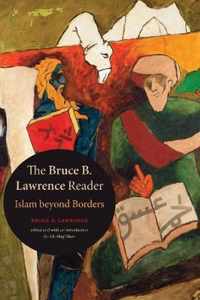 The Bruce B Lawrence Reader Islam beyond Borders