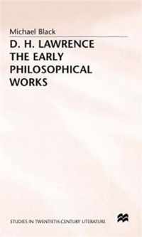 D.H. Lawrence: The Early Philosophical Works