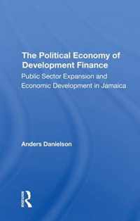 The Political Economy Of Development Finance