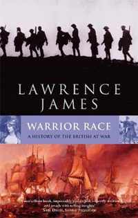 Warrior Race A History of the British at War