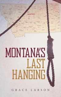 Montana's Last Hanging