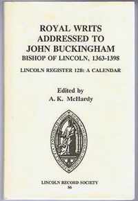 Royal Writs addressed to John Buckingham, Bishop of Lincoln, 1363-1398: Lincoln Register 12B