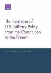 The Evolution of U.S. Military Policy from the Constitution to the Present