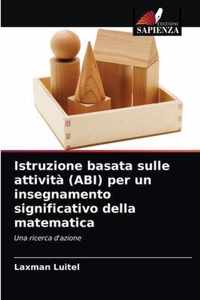 Istruzione basata sulle attivita (ABI) per un insegnamento significativo della matematica