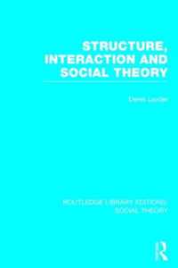 Structure, Interaction and Social Theory