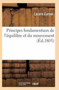 Principes Fondamentaux de l'Equilibre Et Du Mouvement