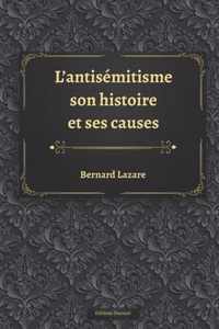 L'Antisemitisme, son histoire et ses causes