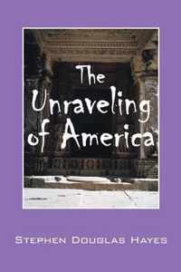 The Unraveling of America