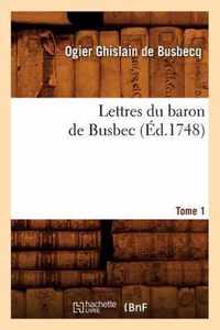 Lettres Du Baron de Busbec. Tome 1 (Ed.1748)