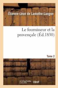 Le Fournisseur Et La Provencale. Tome 2