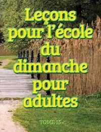 Lecons d'ecole du dimanche des adultes - Volume 15