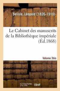 Le Cabinet des manuscrits de la Bibliotheque imperiale. Volume 3bis