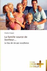 La famille source de bonheur...