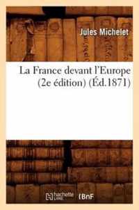 La France Devant l'Europe (2e Edition) (Ed.1871)