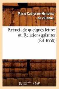 Recueil de Quelques Lettres Ou Relations Galantes (Ed.1668)