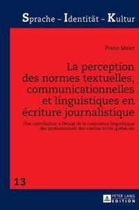 La perception des normes textuelles, communicationnelles et linguistiques en écriture journalistique