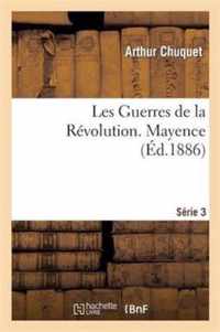 Les Guerres de la Revolution. Serie 3. Mayence