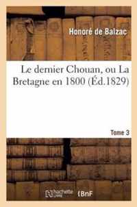 Le Dernier Chouan, Ou La Bretagne En 1800. T. 3